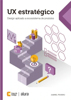 Livro UX Estratégico, Design aplicado a ecossistema de produtos